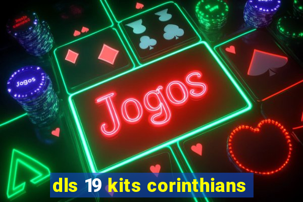 dls 19 kits corinthians