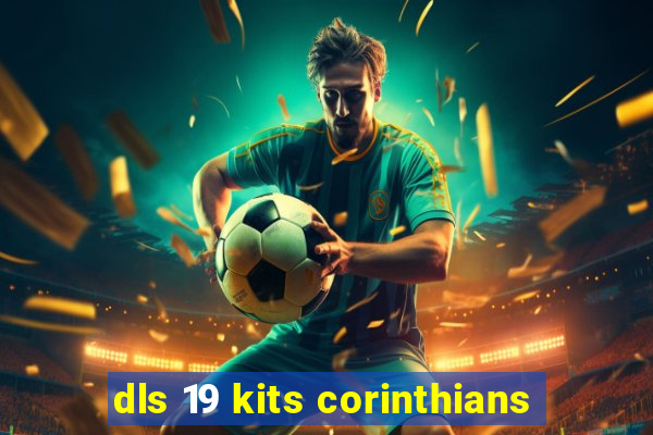 dls 19 kits corinthians