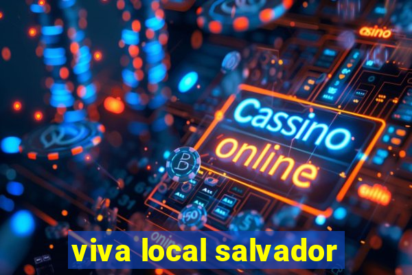 viva local salvador