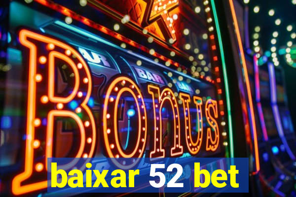 baixar 52 bet