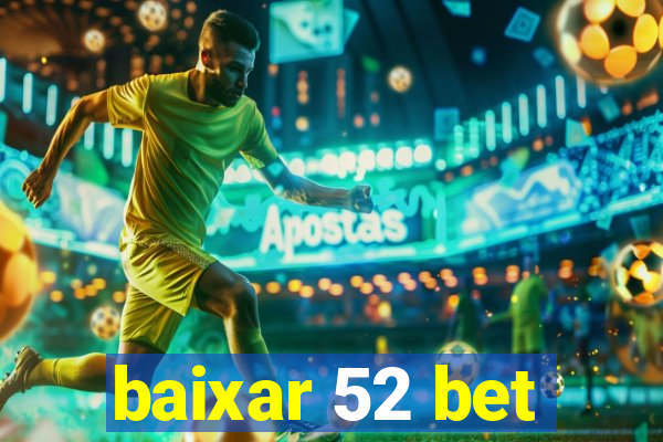 baixar 52 bet