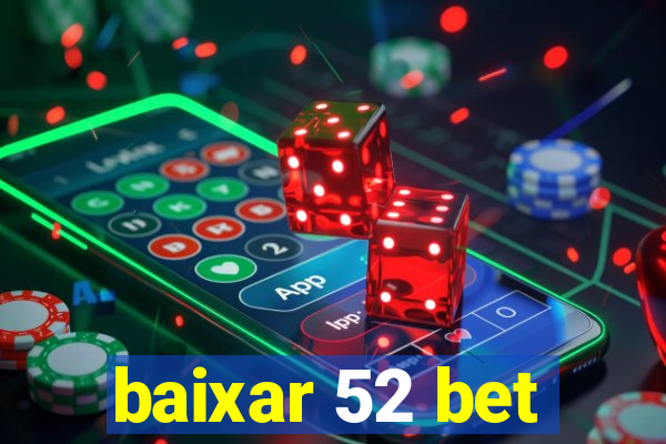 baixar 52 bet