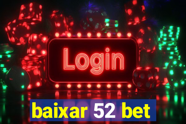 baixar 52 bet