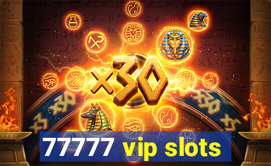 77777 vip slots