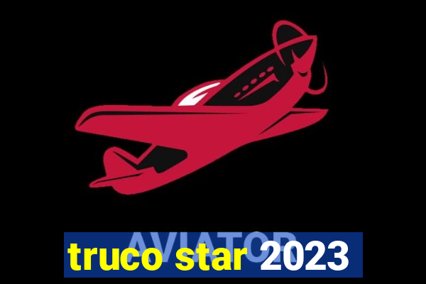 truco star 2023