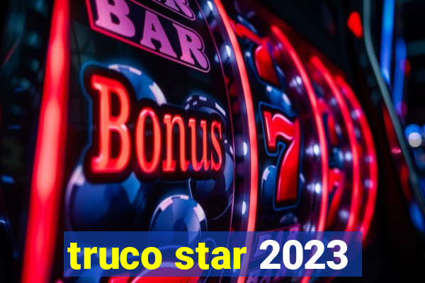 truco star 2023