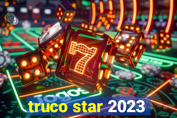 truco star 2023