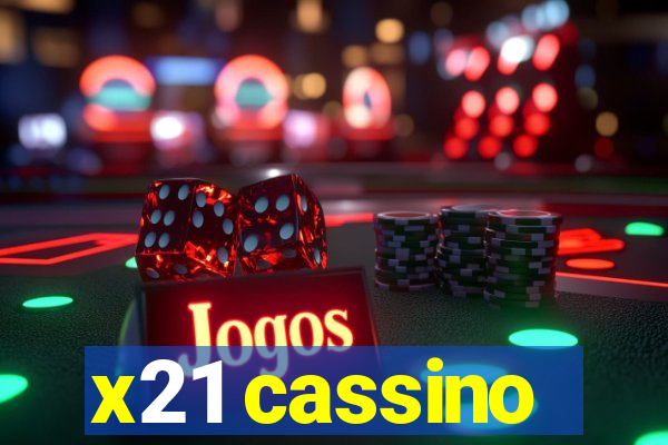 x21 cassino