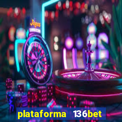 plataforma 136bet paga mesmo