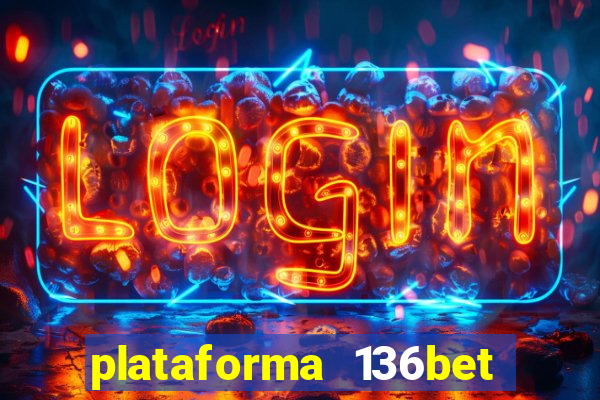 plataforma 136bet paga mesmo