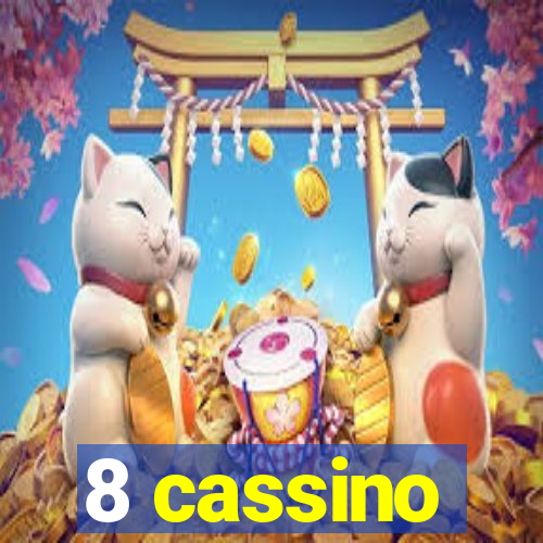 8 cassino