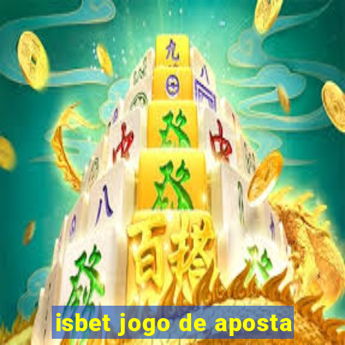 isbet jogo de aposta