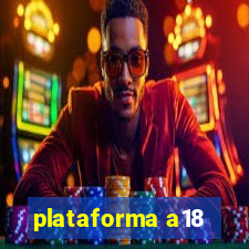 plataforma a18