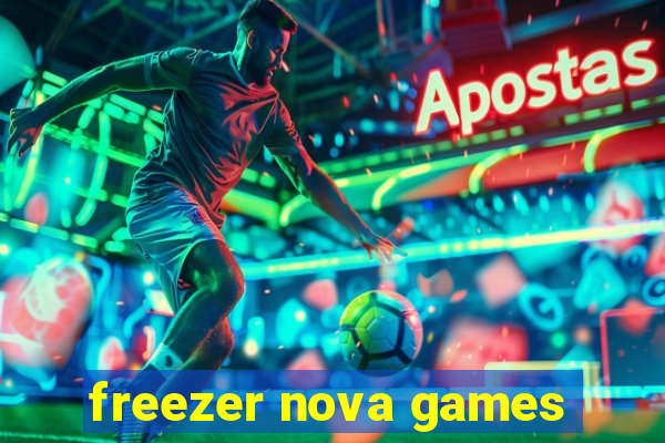 freezer nova games