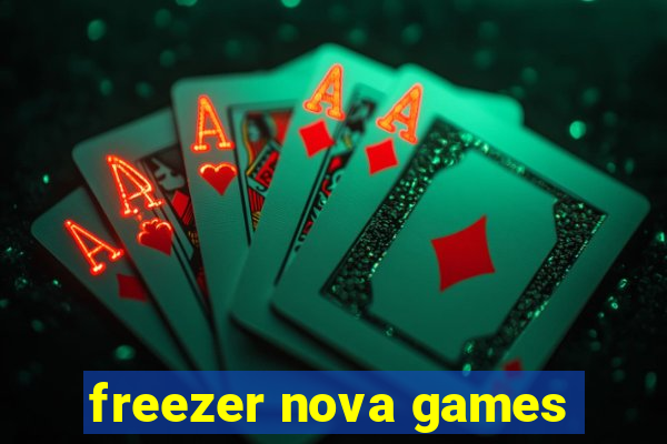 freezer nova games