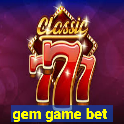 gem game bet