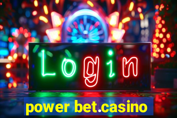 power bet.casino