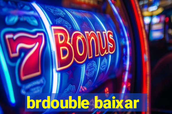 brdouble baixar