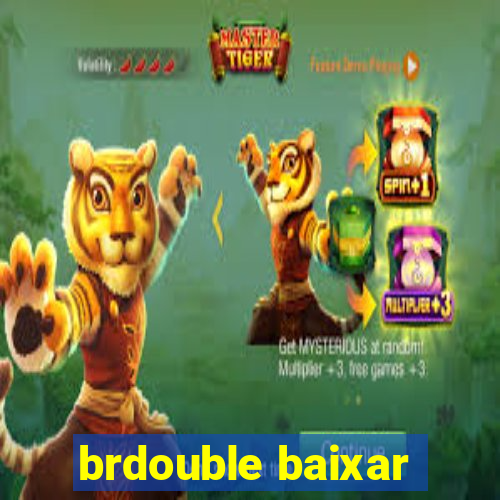 brdouble baixar