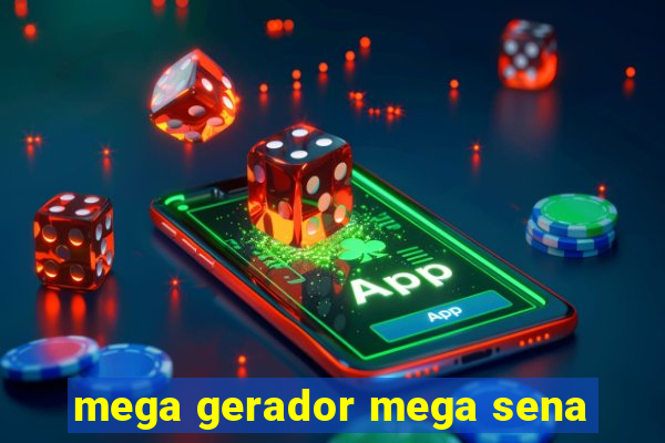 mega gerador mega sena