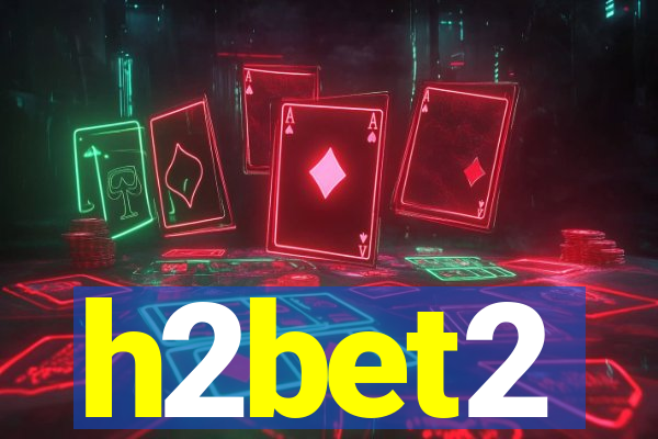 h2bet2