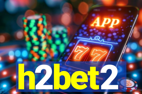 h2bet2