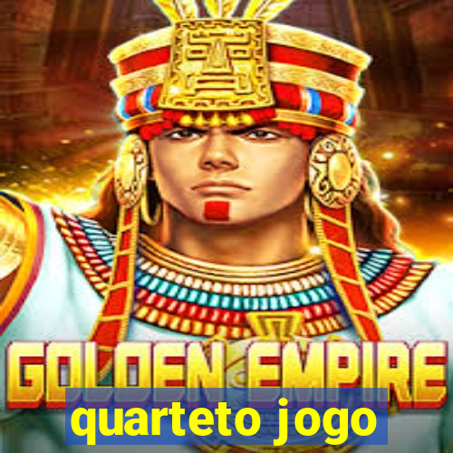 quarteto jogo