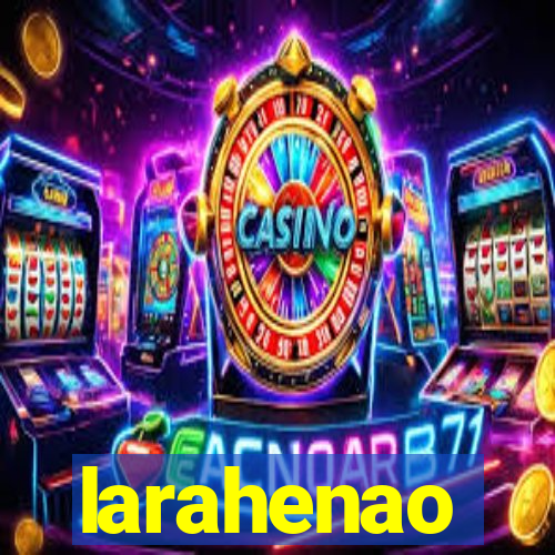 larahenao