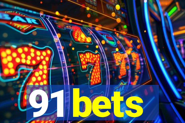 91 bets