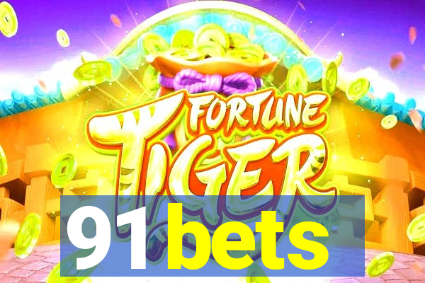 91 bets