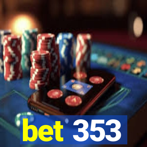 bet 353