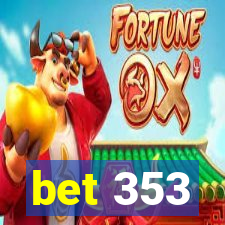 bet 353