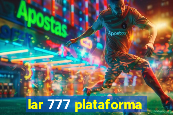 lar 777 plataforma