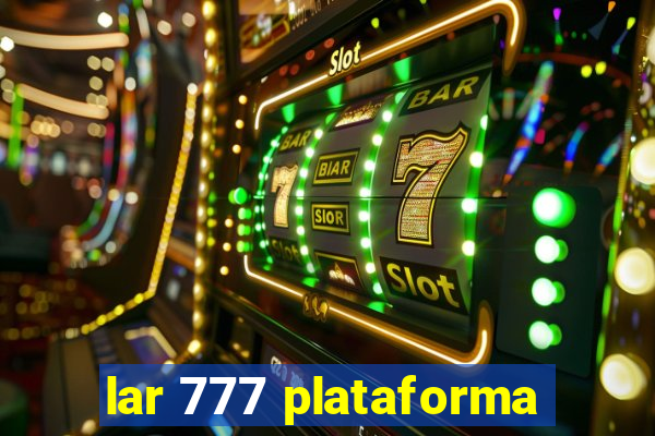 lar 777 plataforma