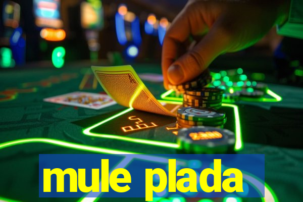 mule plada