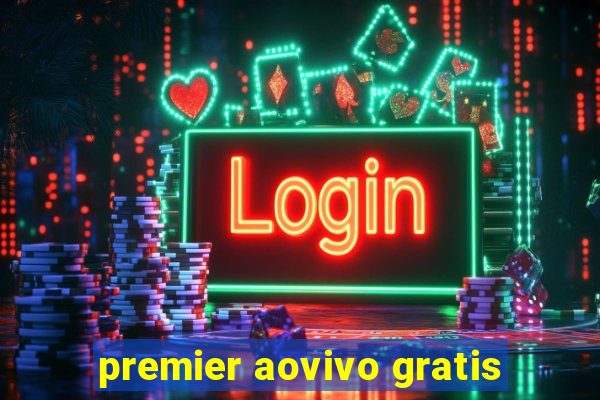 premier aovivo gratis