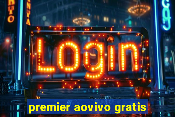 premier aovivo gratis