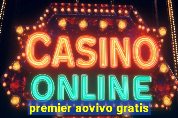 premier aovivo gratis