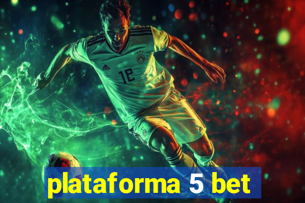 plataforma 5 bet