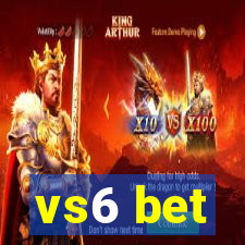 vs6 bet
