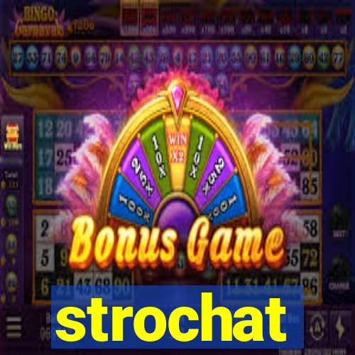 strochat