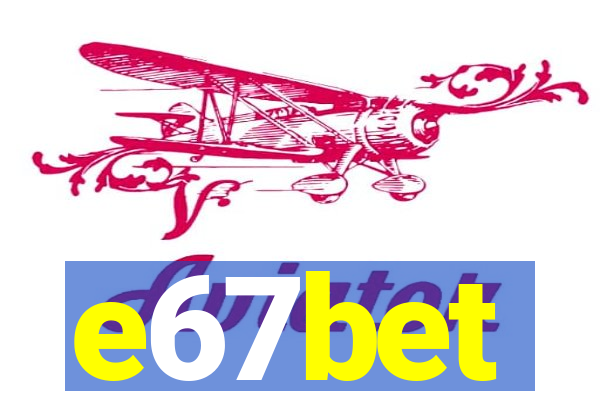 e67bet