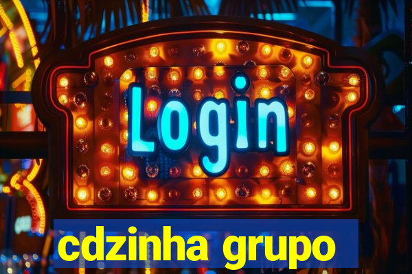 cdzinha grupo