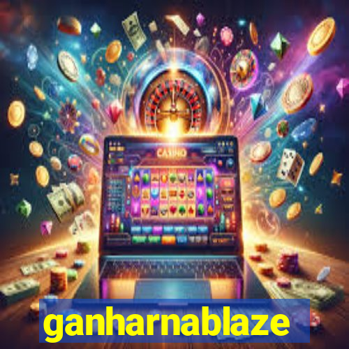 ganharnablaze