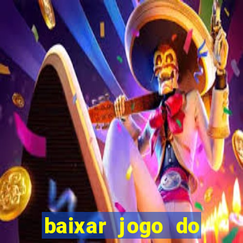 baixar jogo do tigrinho plataforma nova