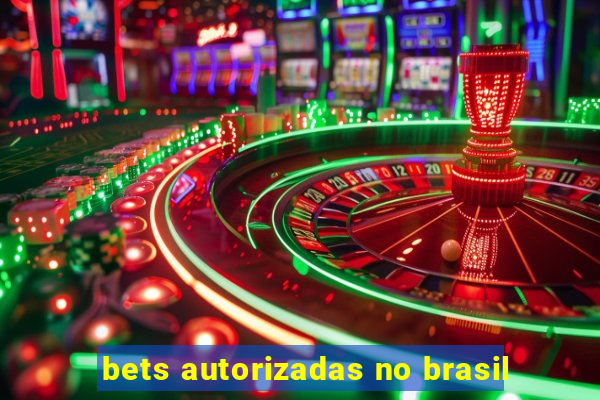 bets autorizadas no brasil