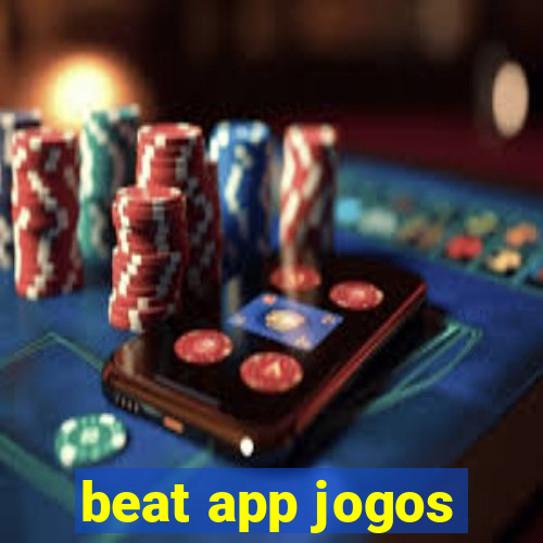 beat app jogos