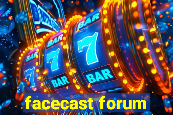 facecast forum