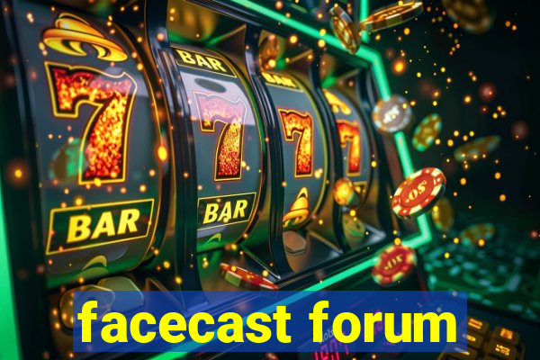 facecast forum