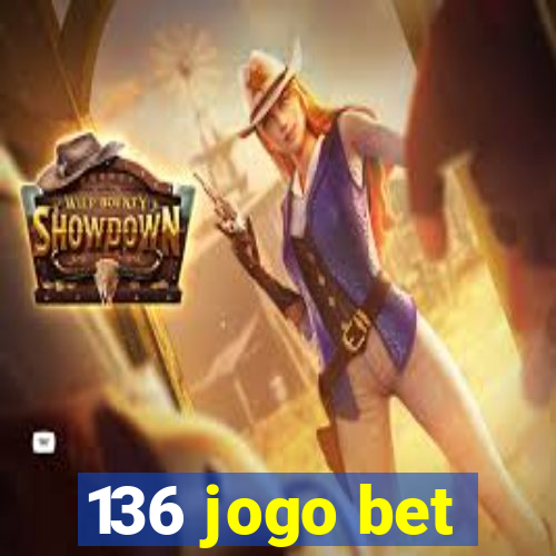 136 jogo bet